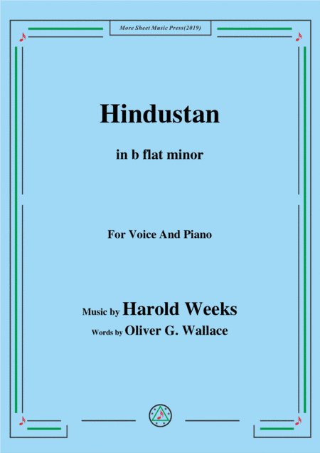 Harold Weeks-Hindustan,in b flat minor,for Voice&Piano (arr. MSM)
