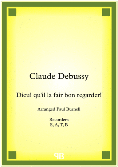 Dieu! qu'il la fair bon regarder! (arr. Paul Burnell)