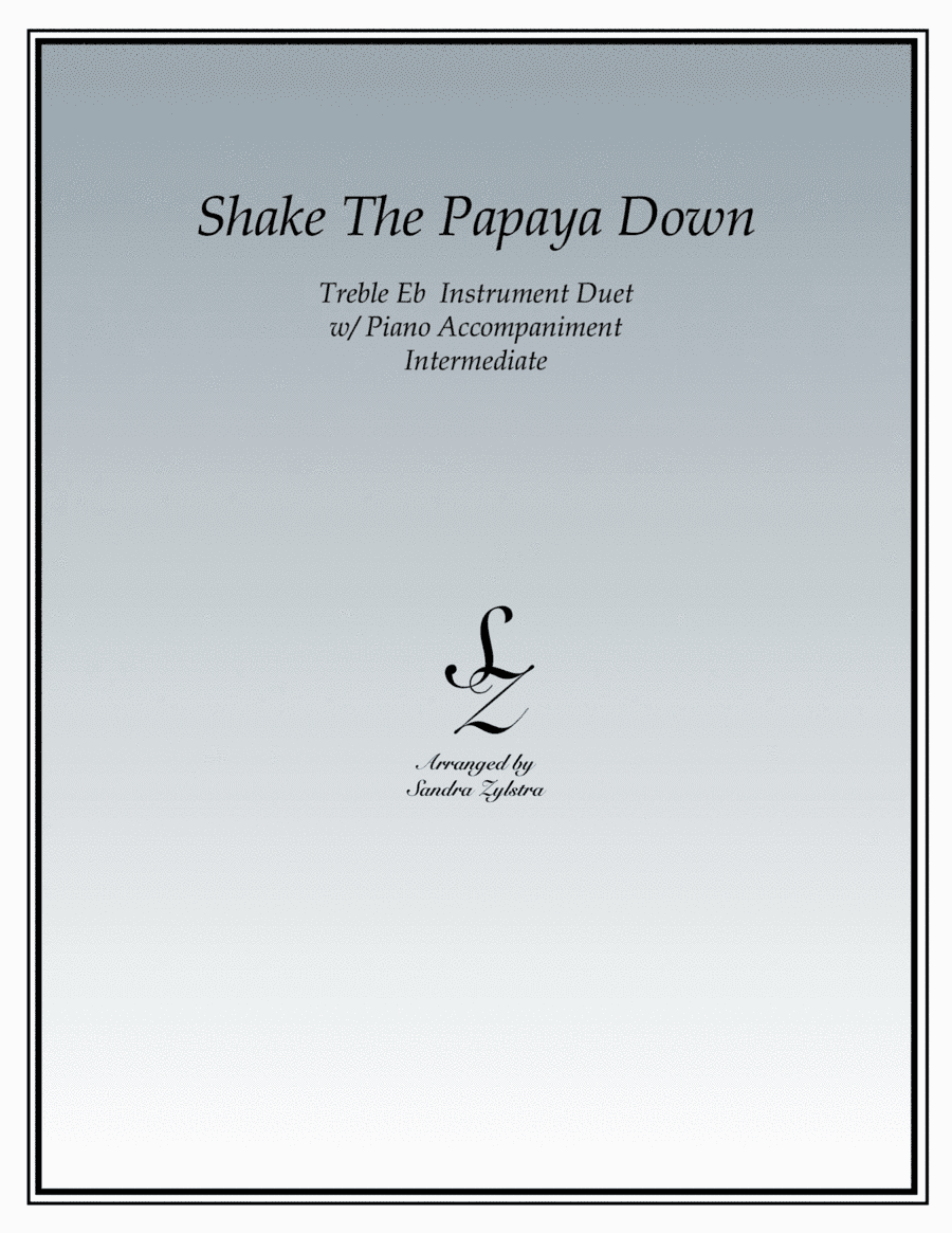 Shake The Papaya Down (Eb instrument duet) (arr. Sandra Zylstra)