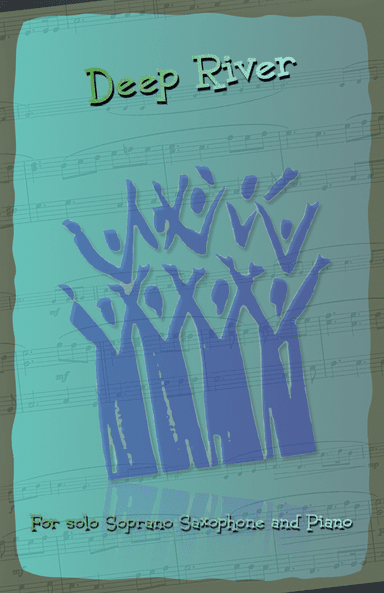 Deep River, Gospel Song for Soprano Saxophone and Piano (arr. David McKeown)