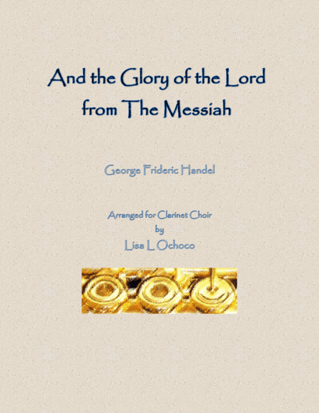 And the Glory of the Lord from The Messiah for Clarinet Choir (arr. Lisa L Ochoco)
