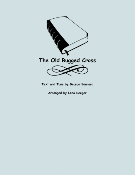 The Old Rugged Cross (arr. Lena Seeger)
