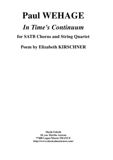 Paul Wehage: In Time's Continuum for SATB chorus and string quartet, score and string quartet parts