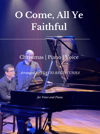 O Come, All Ye Faithful (for Voice and Piano Accompaniment) (arr. Flavio Regis Cunha)