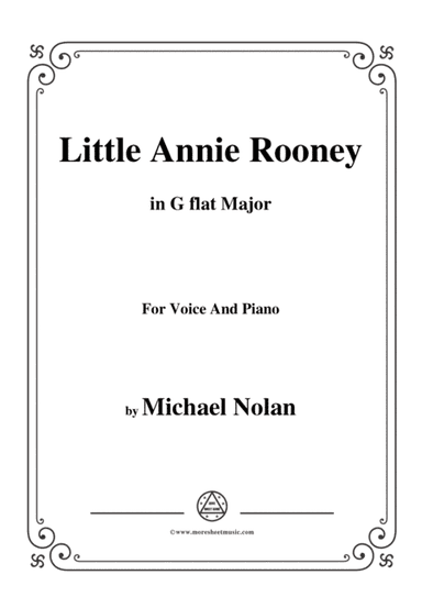 Michael Nolan-Little Annie Rooney,in G flat Major,for Voice&Piano (arr. MSM)