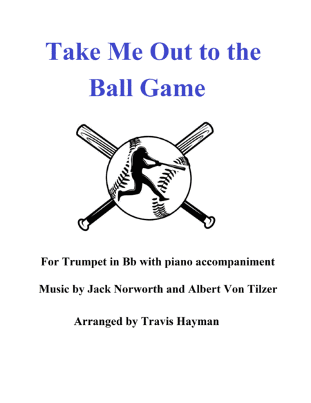 Take Me Out to the Ball Game (arr. Travis Hayman)