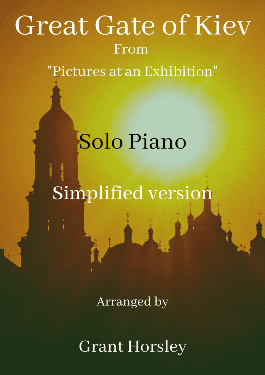 "Great Gate of Kiev" M Moussorsky- Solo Piano -Simplified version (arr. Grant Horsley)