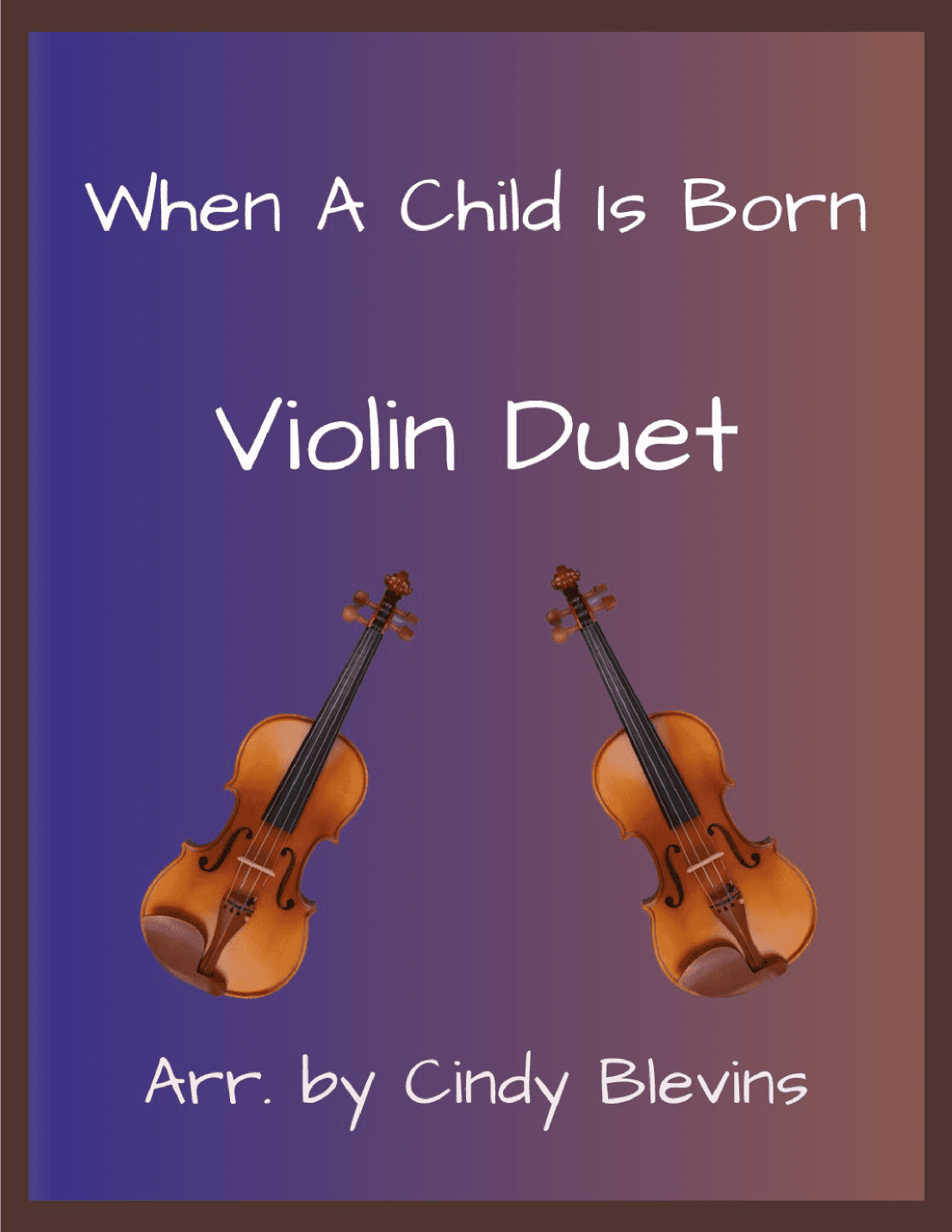 When A Child Is Born (arr. Cindy Blevins)