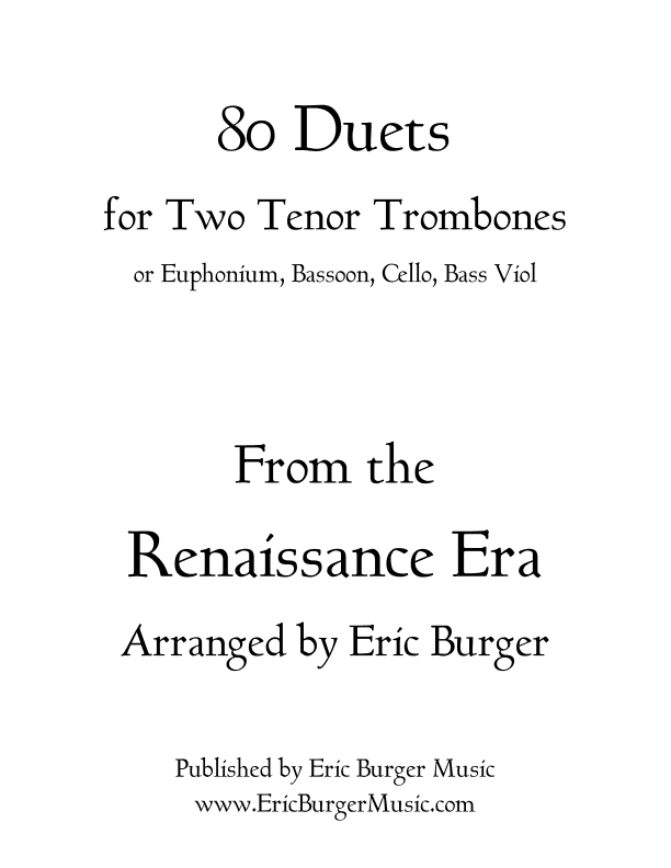 80 Duets for Two Tenor Trombones from the Renaissance Era (arr. Eric Burger Music)