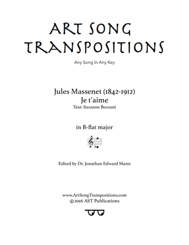 MASSENET: Je t'aime (transposed to B-flat major) (arr. ArtSongTranspositions.com)