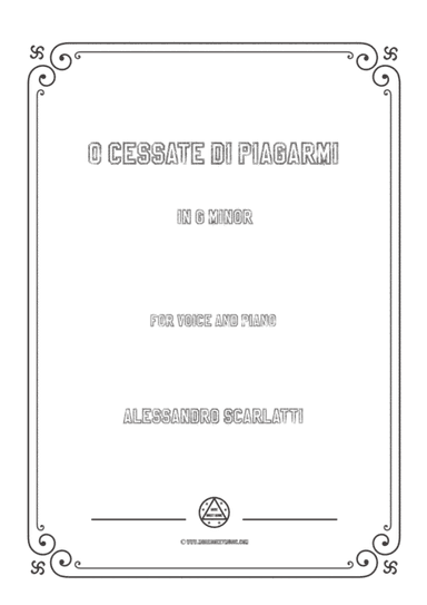 Scarlatti-O cessate di piagarmi in g minor,for Voice and Piano (arr. MSM)