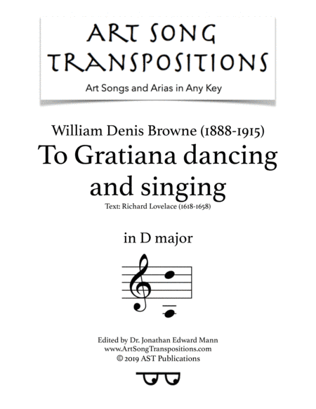 BROWNE: To Gratiana dancing and singing (transposed to D major) (arr. ArtSongTranspositions.com)