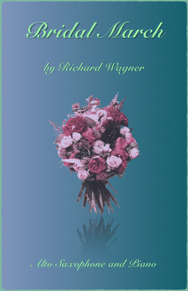 Bridal March, "Here Comes The Bride", for Solo Alto Saxophone and Piano (arr. David McKeown)