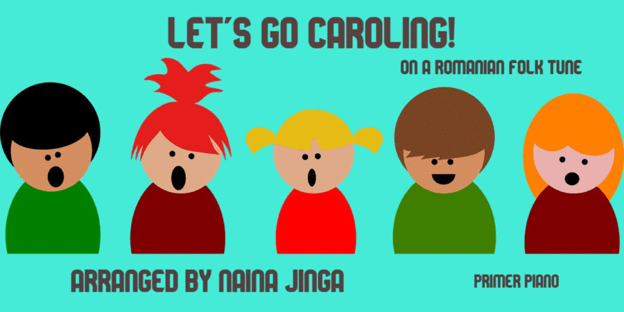 Let's Go Caroling! ... (arr. NAINA JINGA)