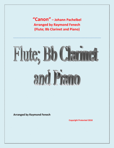 Canon - Johann Pachebel - Flute; Bb Clarinet and Piano - Intermediate Level (arr. Raymond Fenech)