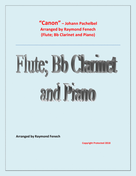 Canon - Johann Pachebel - Flute; Bb Clarinet and Piano - Intermediate Level (arr. Raymond Fenech)