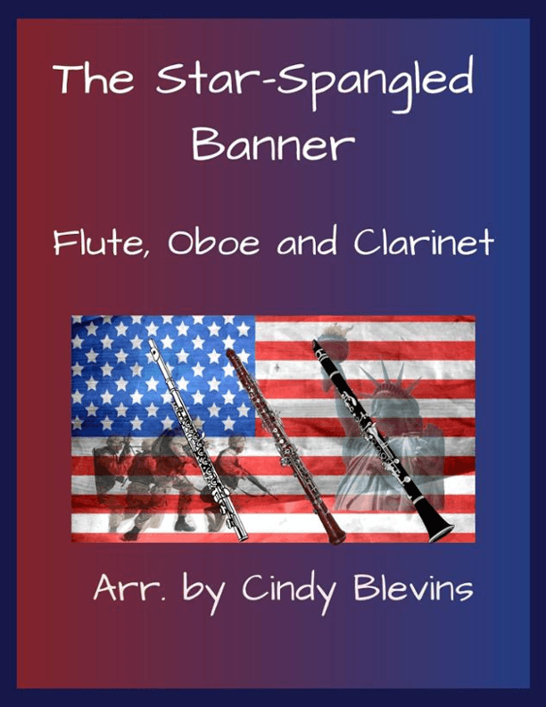The Star-Spangled Banner, Flute, Oboe and Clarinet (arr. Cindy Blevins)