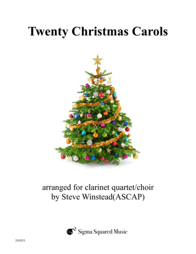 Twenty Christmas Carols for Clarinet Quartet or Choir (arr. Steve Winstead)