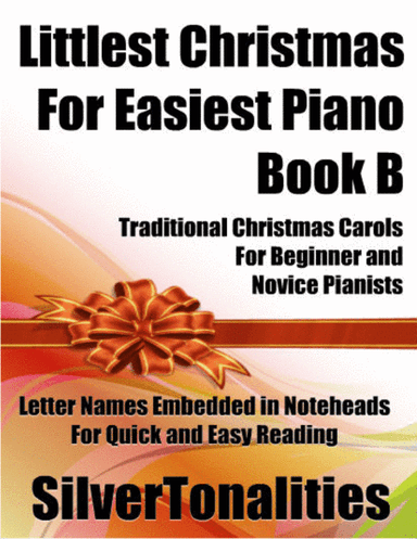 Littlest Christmas for Easiest Piano Book B (arr. SilverTonalities)