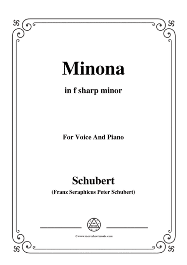 Schubert-Minona,in f sharp minor,for Voice&Piano (arr. MSM)
