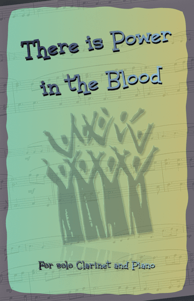 There is Power in the Blood, Gospel Hymn for Clarinet and Piano (arr. David McKeown)
