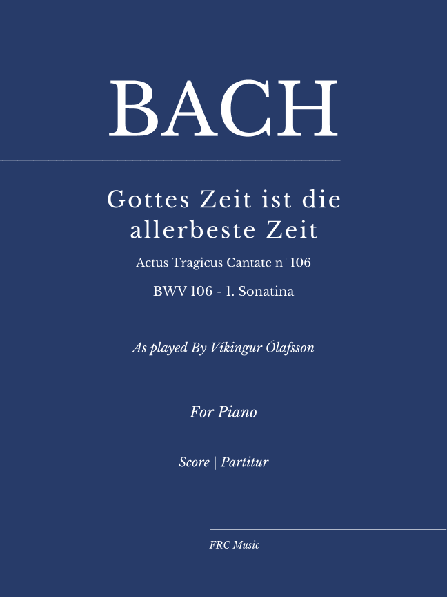 Gottes Zeit ist die allerbeste Zeit, BWV 106 - 1. (Sonatina) - As played By Víkingur Ólafsson (arr. Flavio Regis Cunha)