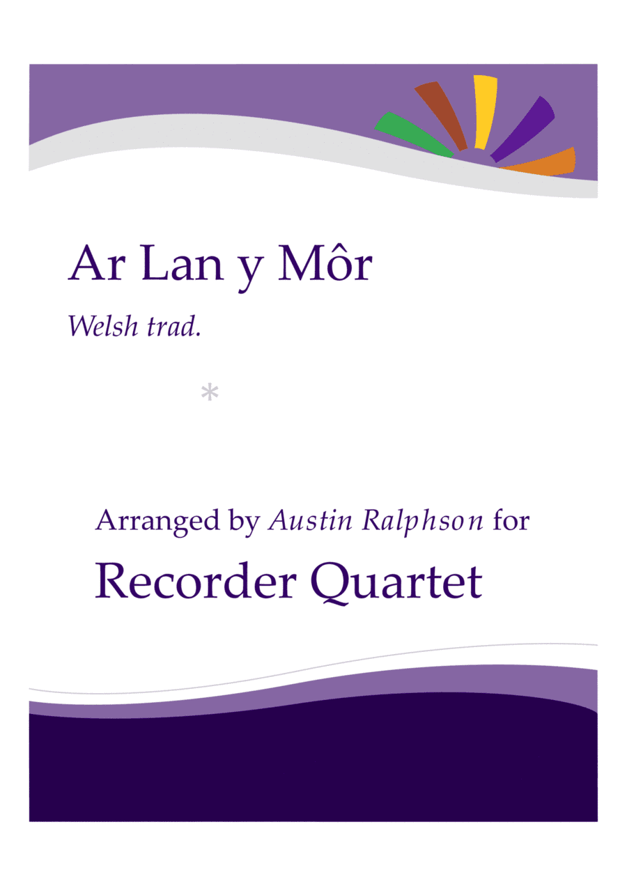 Ar Lan y Mor (By The Sea) - recorder quartet (arr. Austin Ralphson)