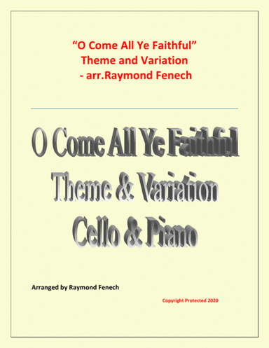 O Come All Ye Faithful (Adeste Fidelis) - Theme and Variation for Cello and Piano - Advanced Level (arr. Raymond Fenech)