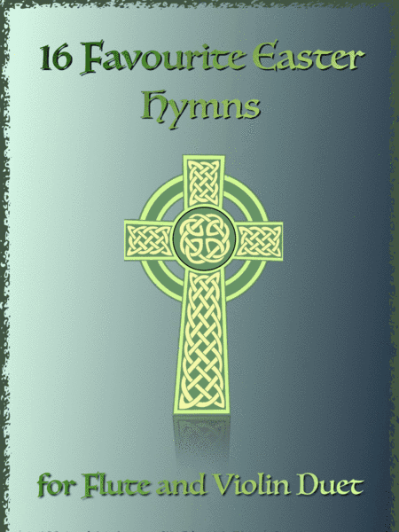 16 Favourite Easter Hymns for Flute and Violin Duet (arr. David McKeown)