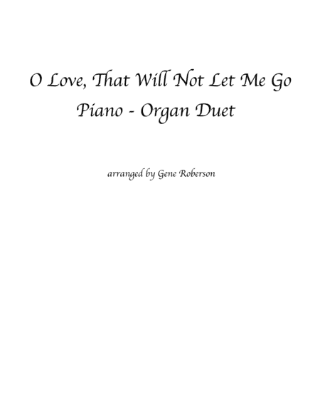 O Love That Will Not Let Me Go Piano-Organ Duet (arr. Gene Roberwon)
