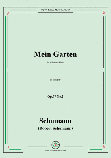 Schumann-Mein Garten,Op.77 No.2,in f minor,for Voice&Piano (arr. MSM)