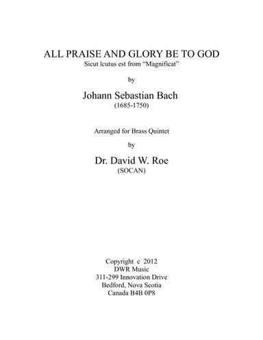 All Praise and Glory Be To God (by Johann Sebastian Bach) for Brass Quintet (arr. Dr. David W. Roe (SOCAN))