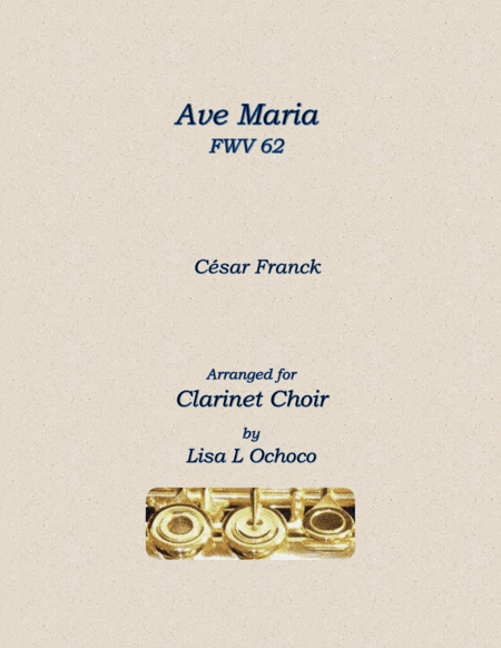 Ave Maria FWV 62 for Clarinet Choir (arr. Lisa L Ochoco)