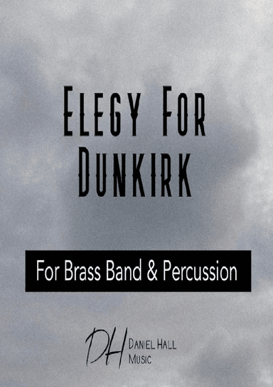 Elegy For Dunkirk (arr. Daniel Hall)