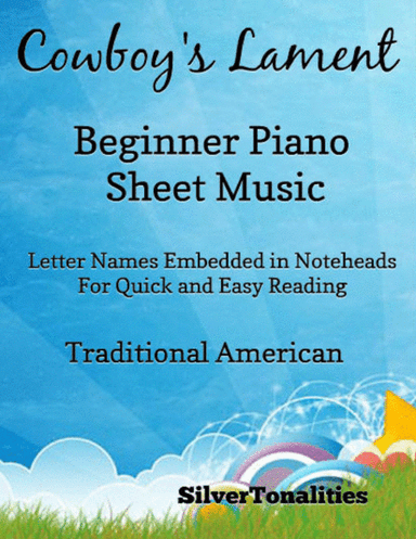 Cowboy's Lament Beginner Piano Sheet Music (arr. SilverTonalities)