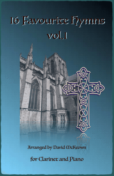 16 Favourite Hymns Vol.1 for Clarinet and Piano (arr. David McKeown)