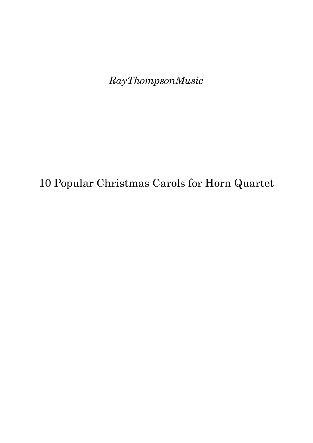 10 Popular Christmas Carols for horn quartet (arr. Ray Thompson)