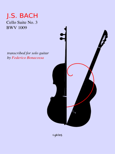 Cello Suite No. 3, Transcribed for Guitar by Federico Bonacossa (arr. Federico Bonacossa)