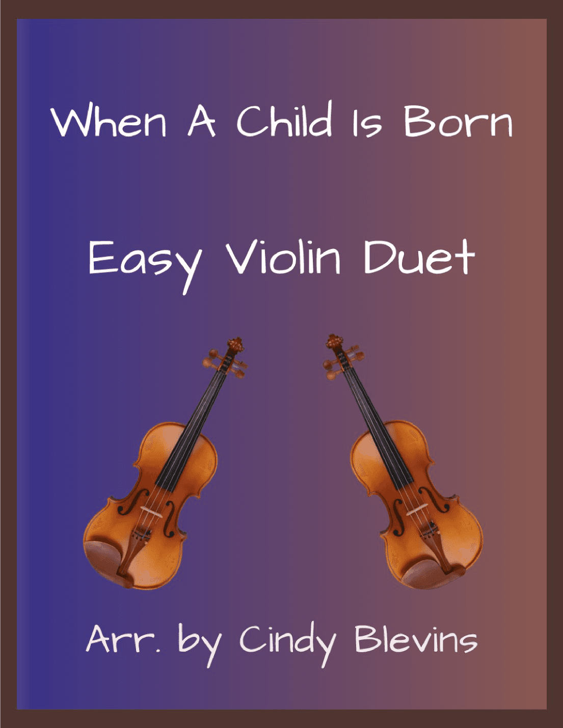 When A Child Is Born (arr. Cindy Blevins)