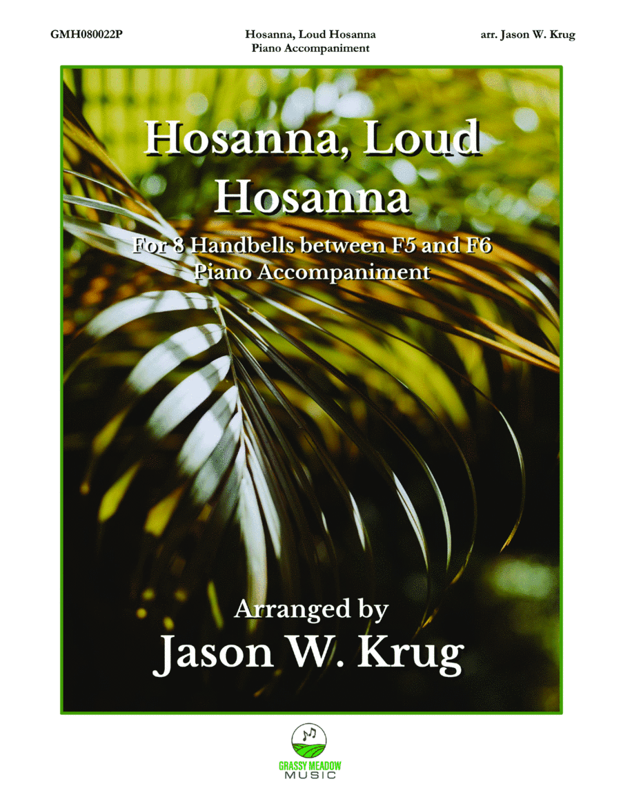 Hosanna, Loud Hosanna (piano accompaniment to 8 handbell version) (arr. Jason W. Krug)