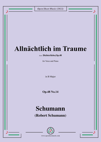 Schumann-Allnachtlich im Traume,Op.48 No.14,in B Major,for Voice and Piano (arr. Open Cloud)