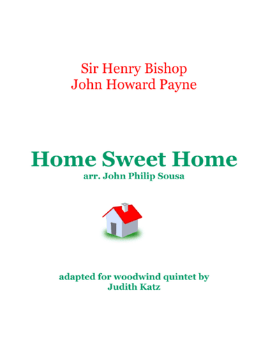 Home Sweet Home (arr. adapted by Judith Katz for woodwind quintet)