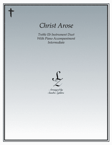 Christ Arose (treble Eb instrument duet) (arr. Sandra Zylstra)