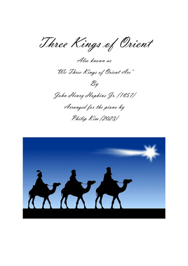 Three Kings of Orient also known as "We Three Kings of Orient Are" (arr. Philip Kim)