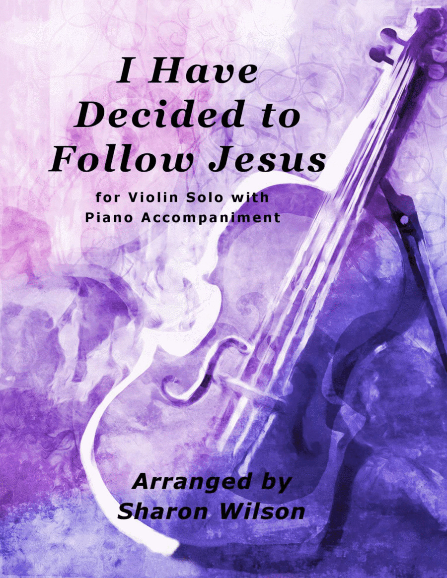 I Have Decided to Follow Jesus (Easy Violin Solo with Piano Accompaniment) (arr. Sharon Wilson)