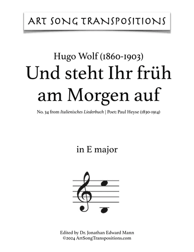 WOLF: Und steht Ihr früh am Morgen auf (transposed to E major) (arr. ArtSongTranspositions.com)