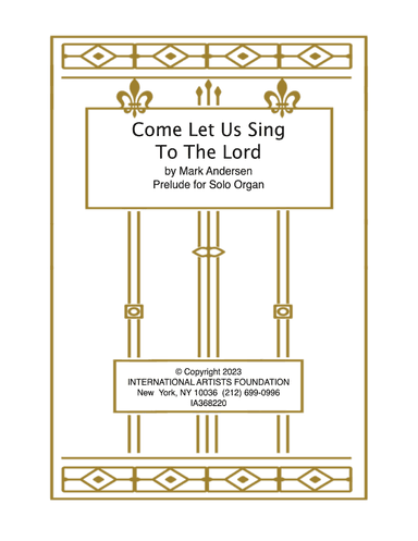 Come Let Us Sing To The Lord  Prelude for organ by Mark Andersen