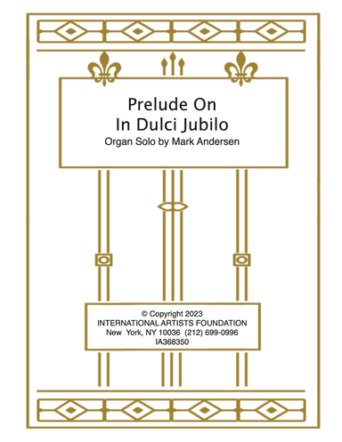 Prelude On In Dulci Jubilo for organ by Mark Andersen