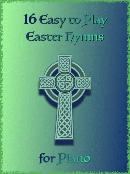 16 Easy to Play Easter Hymns for Piano (arr. David McKeown)