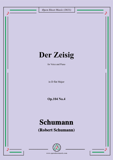 Schumann-Der Zeisig,Op.104 No.4,in D flat Major,for Voice and Piano (arr. Open Cloud)
